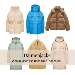 Was müssen Sie beim Kauf einer Daunenjacke beachten?
