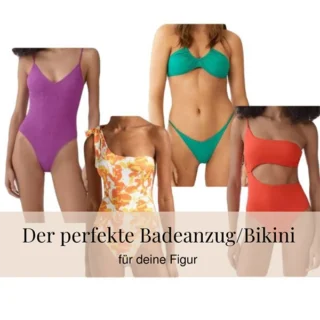 Der perfekte Badeanzug/Bikini für deine Figur