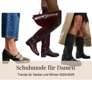 Schuhmode für Damen: Trends für Herbst und Winter 2024/2025