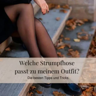 Welche Strumpfhose passt zu meinem Outfit? Die besten Tipps und Tricks Welche Strumpfhose passt zu meinem Outfit? Die besten Tipps und Tricks