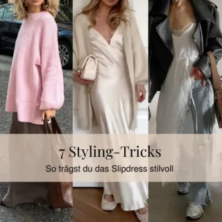 7 Styling-Tricks: So trägst du das Slipdress stilvoll 7 Styling-Tricks: So trägst du das Slipdress stilvoll