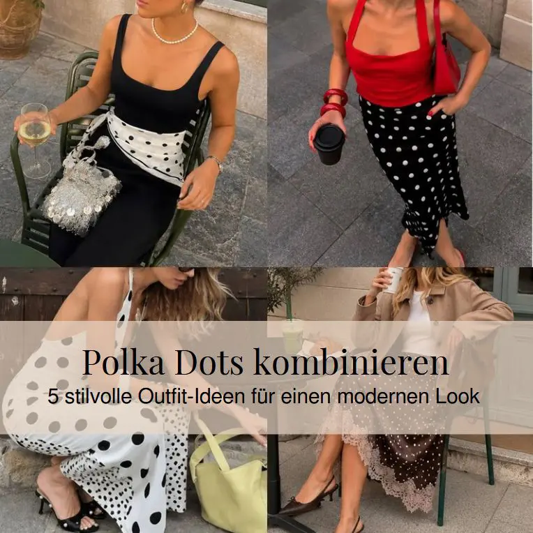 Du möchtest Polka Dots modern kombinieren? Entdecke 5 stilvolle Outfit-Ideen und erfahre, wie du das Trendmuster feminin, elegant und alltagstauglich stylst.
