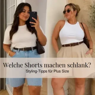 Welche Shorts machen schlank? Styling-Tipps für Plus Size