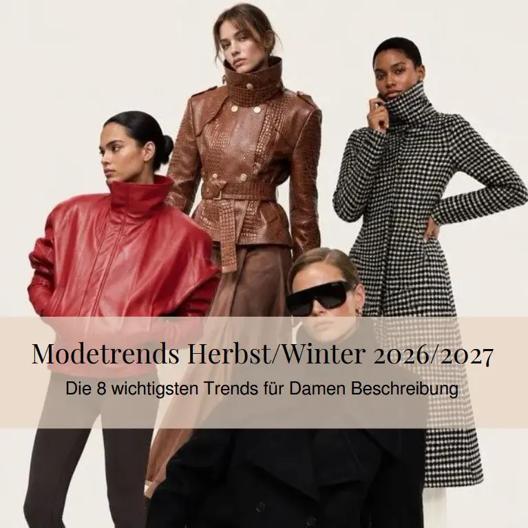 Home Welche Modetrends sind im Herbst/Winter 2026/2027 angesagt? Entdecke die 8 wichtigsten Trends für Damen: neue Farben, Schnitte, Schuhe und Accessoires – plus Styling-Tipps für den Alltag.